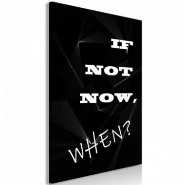 Quadro - If Not Now, When? (1 Part) Vertical - 60x90